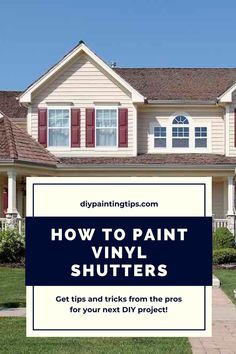 a white house with red shutters and the words how to paint vinyl shutters