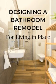 bathroom remodel for living in place with text describing designing a bathroom remodel