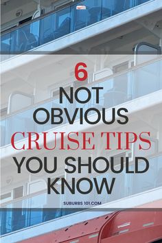 the words 6 not obvious cruise tips you should know in front of a building with balconies