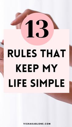 Simple living tips- 13 rules that keep my life simple How To Simplify, Keep Life Simple, Life Changing Habits