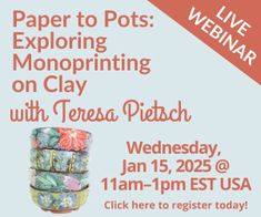 a poster for paper to pots exploring monoprinting on clay with teresa pittch