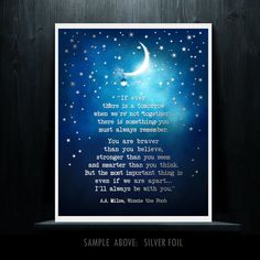 "Winnie the Pooh quote created with sparkling metallic foils! Each print is handmade in my studio using a process where specialized metals are fused to paper under high temperature and pressure. Foil art catches the light to add a modern sparkle to any room. It also makes an amazing gift! DETAILS + Print measures 8.5 x 11\" + Premium satin-finish paper + Starry sky moon background + Your choice of genuine gold, silver, copper or pink foil text + Frame and matting are not Included. If you would l Aa Milne Quotes, Starry Night Moon, Aa Milne, Peter Pan Art, Peter Pan Quotes, Winnie The Pooh Quote, Ill Always Love You, Text Frame, Winnie The Pooh Quotes