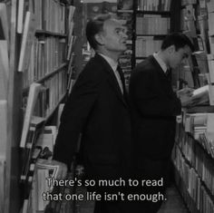 two men are looking at books in a library with the caption, there's so much to read that one life isn't enough