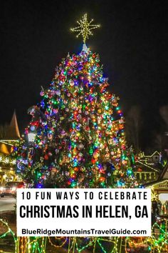 a christmas tree with the words 10 fun ways to celebrate christmas in helen, ga