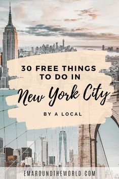 new york city with the words 30 free things to do in new york city by a local