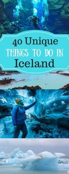 a man standing in front of an iceberg with the words 40 unique things to do in iceland