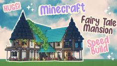 a cartoon house with the words fairy tale mansion speed build on it's side