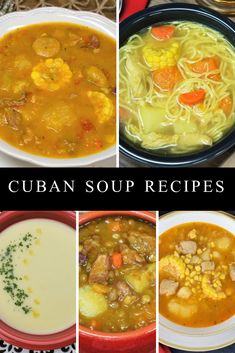 several different soups are shown in this collage with the words cuban soup recipes