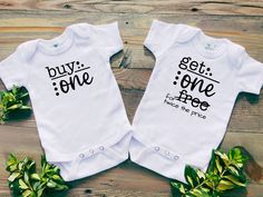 two white onesuits with the words buy one, get one free on them