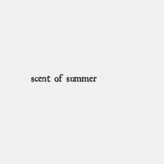 the word'scent of summer'is written in black on a white background