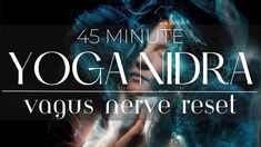 45 Minute Yoga, Yoga Nidra Script, Osteoporosis Exercises, Vagus Nerve, Yoga Nidra, Guided Meditation, Nerve, Chakra, Meditation