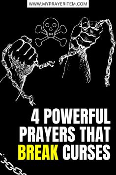 a black and yellow poster with the words 4 powerful prayers that break through chains