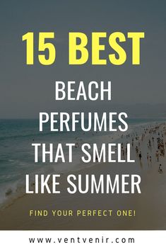 Top 15 Perfumes That Smell Like The Beach. Beach Perfume for Women, Beach Fragrance, Beach Scent. Summer Perfumes For Women and Men, Summer Fragrances for Women and Men, Niche Perfumes. Best Perfumes for Women and Men, Top Perfumes for Women and Men. Best Smelling Perfumes. Ocean Perfume. Sunscreen Perfume. Tropical Perfume Summer.#ventvenir #perfumereview #summerperfume #beachperfumes #bestperfumes #topperfumes #summerfragrance Sunscreen Perfume, Smell Like The Beach, Ocean Perfume, Summer Perfumes For Women, Where To Spray Perfume, Perfume Summer, Perfume Clean