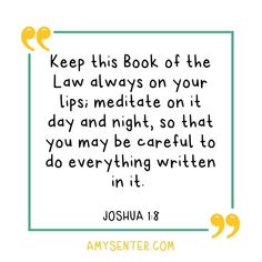 a quote with the words, keep this book of the law always on your lips and night