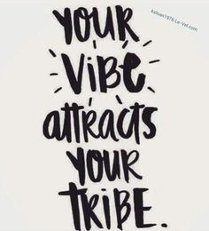 a black and white poster with the words your vibe attracts your tripe on it