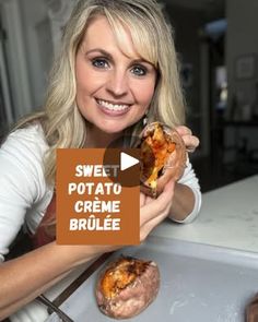 a woman holding up a piece of food in front of her face with the words sweet potato creme brulee on it