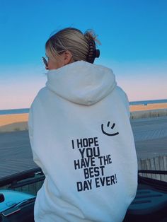 Best Day Ever Hoodie Quote Hoodies, Have The Best Day, Meant To Be Together, The Best Day, Best Day Ever, Aaliyah, Cotton Hoodie, White Hoodie, Happy Sunday