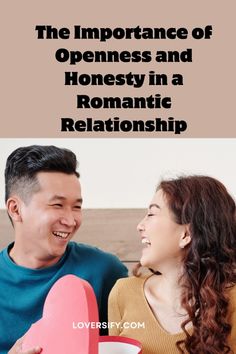 the importance of openness and honesty in a romantic relationship