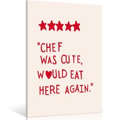 a white card with red stars on it says chef was cute, would eat here again