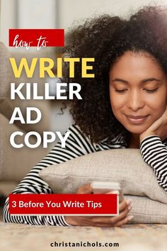 a woman looking at her cell phone while sitting on the floor with text overlay that reads how to write killer ad copy 3 before you write tips