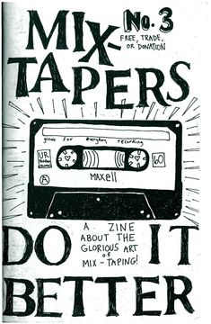 a poster with the words mix tapers do it better in black and white ink