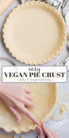 two hands on top of an uncooked pie crust with the words easy vegan pie crust