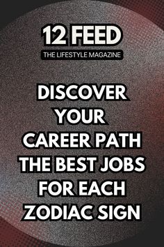 a black and white photo with the words,'12febd discovery your career path the best jobs for each zodiac sign