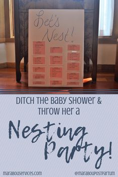 a baby shower and nesting party sign with the words, ditch the baby shower & throw her a nesting party