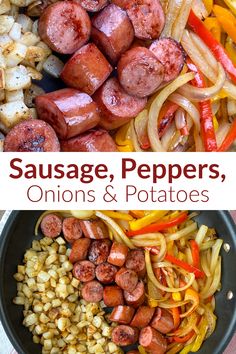 Collage of sausage, peppers, onions & potatoes with text Sausage Peppers Onions And Potatoes, Peppers Onions And Potatoes, Sausage Peppers Onions, Potatoes Skillet, Sausage Dinner, Kielbasa Recipes