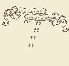 a drawing of a dog's footprints with the words i solemnly swear, i am up to no good