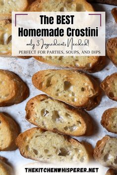 the best homemade crostini recipe is perfect for parties, soups and dips