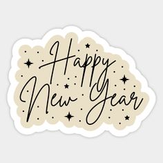 a sticker with the words happy new year written in black ink on a white background