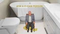 an older man sitting on a chair in front of a bathtub with the words ask a clean person above it