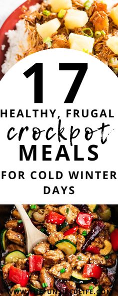 healthy meal with text overlay that reads 17 healthy frugal crockpot meals for cold winter days