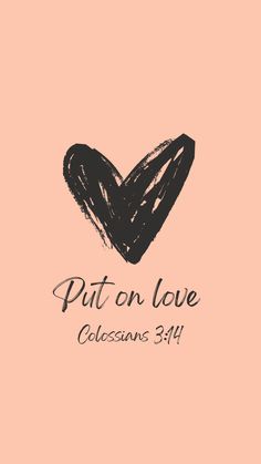 the words put on love colossians 344 are drawn in black ink against a pink background