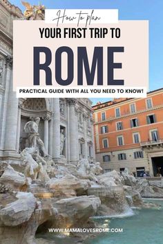 rome with text overlay that reads your first trip to rome, practical guide with all you need to know