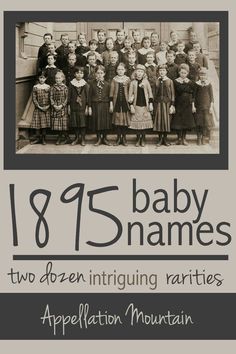 an old photo with the words, baby names and two dozen intriguing parties appellation mountain