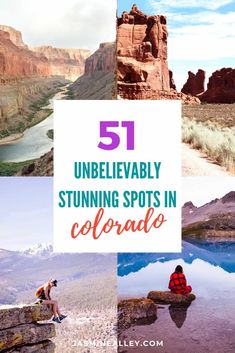 some people are sitting on rocks near water and mountains with text overlay that reads 51 unbelevably stuinn spots in colorado