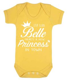 a baby bodysuit that says, step aside belle there's a new princess in town