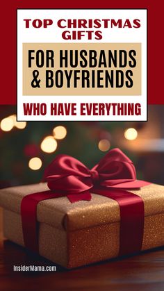 a christmas present with the words top christmas gifts for husbands and boyfriends who have everything