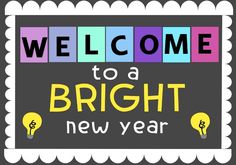 welcome to a bright new year sign with lightbulbs on the bottom and below it