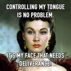 Yes, I have this issue. With both my tongue and my expressions,  only I don't see it as a problem :) Your Title Means Nothing, Funny Images Hilarious, Funny Quotations, Fii Puternic, Funniest Quotes Ever, Sarcastic Sayings, Workplace Humor, Behind Blue Eyes, Bigger Person