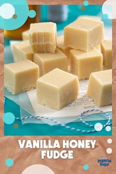 vanilla honey fudge on a piece of parchment paper with blue bubbles around it and the words vanilla honey fudge