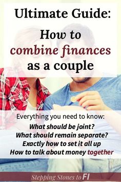 the ultimate guide to how to combine finance as a couple, including what you need to know