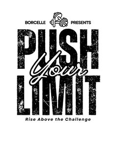 a black and white poster with the words push your limit