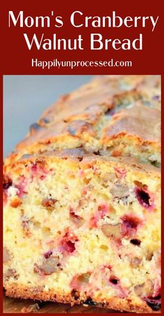 a loaf of cranberry walnut bread on a cutting board with the words, mom's cranberry walnut bread