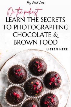 chocolate truffles with raspberries on top and text overlay that reads learn the secrets to photograph, chocolate & brown food