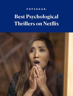 a woman is looking out the window with her hands on her face and words that read, best psychedelical thrillers on netflix