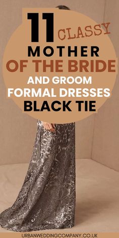 a woman in a dress with the words 11 classy mother of the bride and groom formal dresses black tie