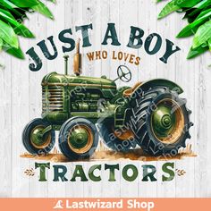 a tractor with the words just a boy who loves tractors